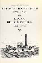 Télécharger le livre :  Du Havre à Rouen, de Rouen à Paris, de 1900 à 1986