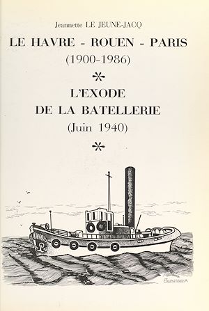Téléchargez le livre :  Du Havre à Rouen, de Rouen à Paris, de 1900 à 1986