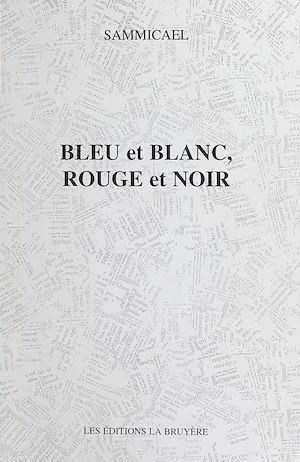 Téléchargez le livre :  Bleu et blanc, rouge et noir