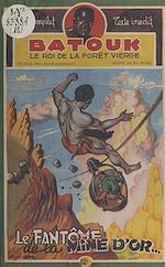 Télécharger le livre :  Batouk, le roi de la forêt vierge (12). Le fantôme de la mine d'or...