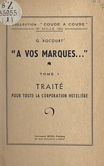Télécharger le livre :  À vos marques... (1). Traité pour toute la corporation hôtelière