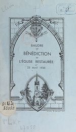 Télécharger le livre :  Baudre : inauguration et bénédiction de l'église restaurée, 25 avril 1935