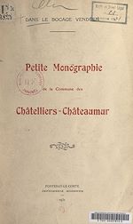 Télécharger le livre :  Petite monographie de la commune des Châtelliers-Châteaumur, dans le bocage vendéen