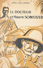 Télécharger le livre :  Le Docteur et Madame Schweitzer