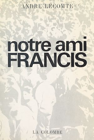 Téléchargez le livre :  Notre ami Francis