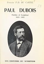 Download this eBook Paul Dubois, peintre et sculpteur (1829-1905)