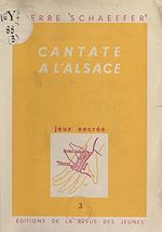 Télécharger le livre :  Jeux sacrés (3). Cantate à l'Alsace