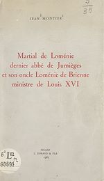 Télécharger le livre :  Martial de Loménie, dernier abbé de Jumièges, et son oncle Loménie de Brienne, ministre de Louis XVI