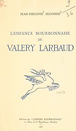 Télécharger le livre :  L'enfance bourbonnaise de Valéry Larbaud