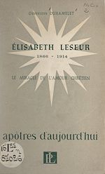 Télécharger le livre :  Élisabeth Leseur, 1866-1914