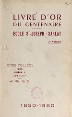 Télécharger le livre :  Livre d'or du centenaire de l'école Saint-Joseph de Sarlat, 1850-1950 (2)