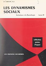 Télécharger le livre :  Les dynamismes sociaux. Initiation à la sociologie (2)