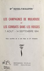 Télécharger le livre :  Les campagnes de Mulhouse et les combats dans les Vosges, 7 août-14 septembre 1914
