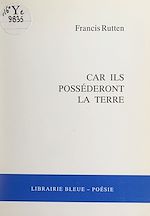 Télécharger le livre :  Car ils posséderont la Terre