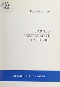 Téléchargez le livre :  Car ils posséderont la Terre