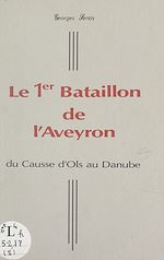 Télécharger le livre :  Le 1er Bataillon de FTPF de l'Aveyron (2). Du causse d'Ols au Danube