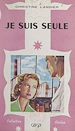 Télécharger le livre :  Je suis seule