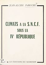 Télécharger le livre :  Climats à la S.N.C.F. sous la IVe République, par un cheminot