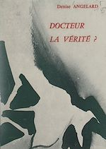 Download this eBook Docteur, la vérité ?