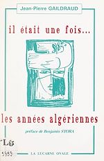 Télécharger le livre :  Il était une fois... les années algériennes