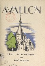 Télécharger le livre :  Avallon, seuil pittoresque du Morvan