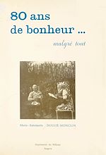 Télécharger le livre :  80 ans de bonheur, malgré tout