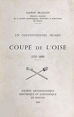 Télécharger le livre :  Coupé de l'Oise (1737-1809), un Conventionnel picard