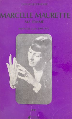 Téléchargez le livre :  Marcelle Maurette, ma femme : journal de sa vie, 1903-1972 (2)
