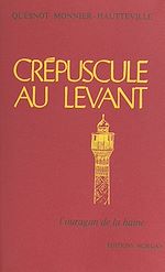 Télécharger le livre :  Crépuscule au Levant (2). L'ouragan de la haine