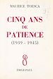 Télécharger le livre :  Cinq ans de patience (1939-1945)