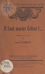 Télécharger le livre :  Il faut marier Céline !...