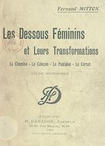 Télécharger le livre :  Les dessous féminins et leurs transformations : la chemise, le caleçon, le pantalon, le corset