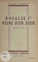 Télécharger le livre :  Rosalie Ière, reine d'un jour