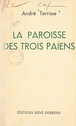 Download this eBook La paroisse des trois Païens