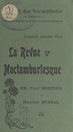 Télécharger le livre :  Couplets chantés dans la "Revue noctambulesque" du Cabaret des Noctambules