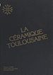 Télécharger le livre :  La céramique toulousaine