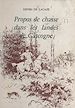 Télécharger le livre :  Propos de chasse dans les landes de Gascogne