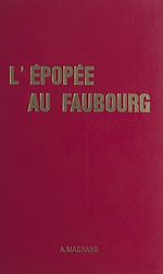 Télécharger le livre :  L'épopée au Faubourg