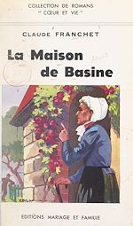 Télécharger le livre :  La maison de Basine