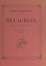 Télécharger le livre :  Delacroix, peintre, graveur, écrivain, 1848-1863