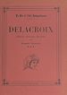 Télécharger le livre :  Delacroix, peintre, graveur, écrivain, 1848-1863
