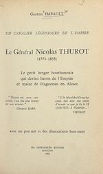 Télécharger le livre :  Un cavalier légendaire de l'Empire : le général Nicolas Thurot, 1773-1835