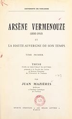 Télécharger le livre :  Arsène Vermenouze, 1850-1910, et la Haute-Auvergne de son temps (1)