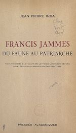 Télécharger le livre :  Francis Jammes, du faune au patriarche