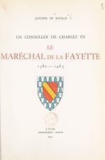 Télécharger le livre :  Un conseiller de Charles VII : le maréchal de La Fayette, 1380-1463