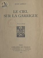Télécharger le livre :  Le ciel sur la garrigue