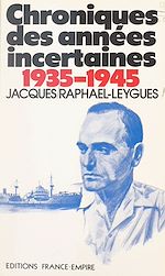 Download this eBook Chroniques des années incertaines, 1935-1945