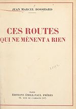 Télécharger le livre :  Ces routes qui ne mènent à rien
