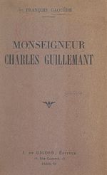 Télécharger le livre :  Monseigneur Charles Guillemant