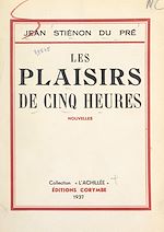 Télécharger le livre :  Les plaisirs de cinq heures